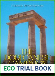 The Dodecanese Campaign: The History of Nazi Germany|s Last Major Victory in World War II