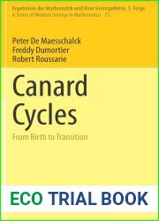 Canard Cycles: From Birth to Transition (Ergebnisse der Mathematik und ihrer Grenzgebiete. 3. Folge A Series of Modern Surveys in Mathematics, 73)