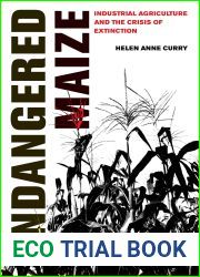 Endangered Maize: Industrial Agriculture and the Crisis of Extinction