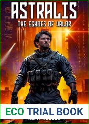 Astralis: The Echoes of Valor: A LitRPG Quest for the Eternal Legacy