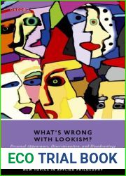 What|s Wrong with Lookism?: Personal Appearance, Discrimination, and Disadvantage (New Topics in Applied Philosophy)