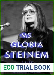 Ms. Gloria Steinem: A Life