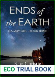 Ends of the Earth: Galaxy Girl Book Three