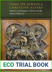 Isaac On Jewish and Christian Altars: Polemic and Exegesis in Rashi and the Glossa Ordinaria (Fordham Series in Medieval Studies)