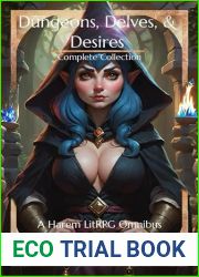 Dungeons, Delves, and Desires: Complete Collection: A Harem Fantasy Dungeoncore LitRPG