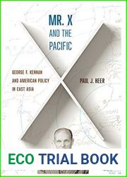 Mr. X and the Pacific: George F. Kennan and American Policy in East Asia