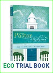 When the Pastor Is Your Husband: The Joy and Pain of Ministry Wives