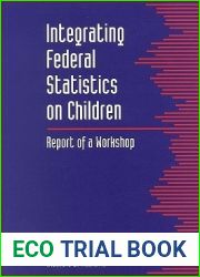 Integrating Federal Statistics on Children: Report of a Workshop