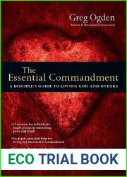 The Essential Commandment: A Disciple|s Guide to Loving God and Others