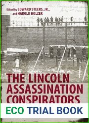 The Lincoln Assassination Conspirators: Their Confinement and Execution, as Recorded in the Letterbook of John Frederick Hartranft