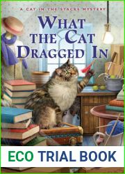 What the Cat Dragged In (Cat in the Stacks, #14)