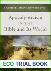 Apocalypticism in the Bible and Its World: A Comprehensive Introduction