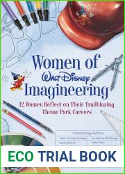Women of Walt Disney Imagineering: 12 Women Reflect on their Trailblazing Theme Park Careers (Disney Editions Deluxe)