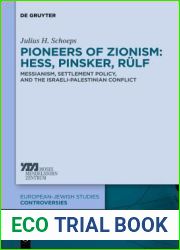 Pioneers of Zionism: Hess, Pinsker, Rulf: Messianism, Settlement Policy, and the Israeli-Palestinian Conflict