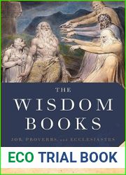 The Wisdom Books: Job, Proverbs, and Ecclesiastes