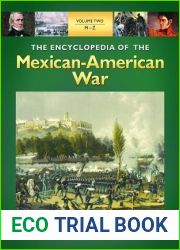 The Encyclopedia of the Mexican-American War [3 volumes]: A Political, Social, and Military History [3 volumes]