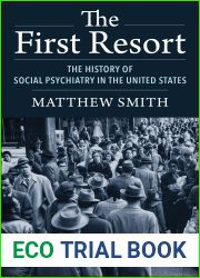 The First Resort: The History of Social Psychiatry in the United States