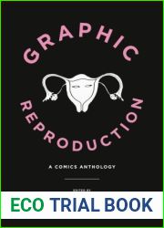 Graphic Reproduction: A Comics Anthology (Graphic Medicine)