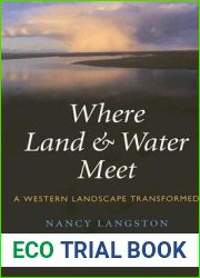 Where Land and Water Meet: A Western Landscape Transformed (Weyerhaeuser Environmental Books)