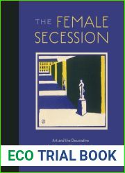 The Female Secession: Art and the Decorative at the Viennese Women|s Academy