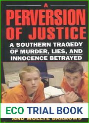 A Perversion of Justice: A Southern Tragedy of Murder, Lies, and Innocence Betrayed