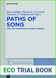 Paths of Song: The Lyric Dimension of Greek Tragedy (Trends in Classics - Supplementary Volumes Book 58)