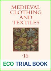 Medieval Clothing and Textiles. Volume 16