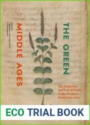 The Green Middle Ages: The Depiction and Use of Plants in the Western World 600-1600 (CLAVIS Kunsthistorische Monografieen)
