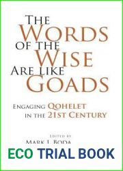 The Words of the Wise Are like Goads: Engaging Qohelet in the 21st Century