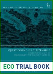 Questioning EU Citizenship: Judges and the Limits of Free Movement and Solidarity in the EU (Modern Studies in European Law)