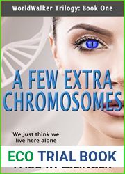 A Few Extra Chromosomes (WorldWalker Trilogy Book 1)