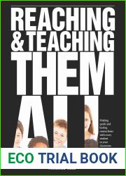 Reaching and Teaching Them All: Making Quick and Lasting Connections with Every Student in Your Classroom