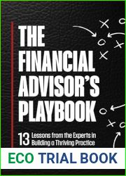 Financial Advisor|s Playbook: 13 Lessons from the Experts in Building a Thriving Practice