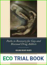 Paths to Recovery for Gay and Bisexual Drug Addicts: Healing Weary Hearts