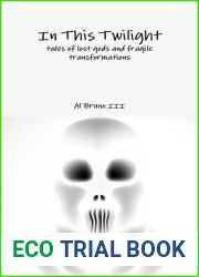 In This Twilight: Tales of Lost Gods and Fragile Transformations