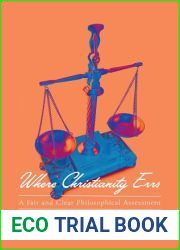 Where Christianity Errs: A Fair and Clear Philosophical Assessment