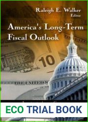 America|s Long-Term Fiscal Outlook (America in the 21st Century : Political and Economic Issues)