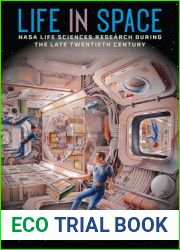 Life in Space: NASA Life Sciences Research during the Late Twentieth Century
