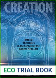 Creation: Biblical Theologies in the Context of the Ancient Near East