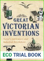 Great Victorian Inventions: Novel Contrivances and Industrial Revolutions
