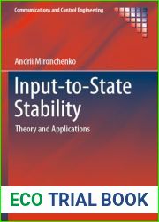 Input-to-State Stability: Theory and Applications (Communications and Control Engineering)