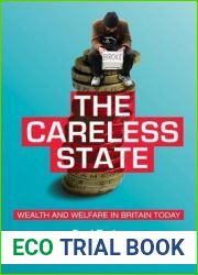 The Careless State: Wealth and Welfare in Britain Today
