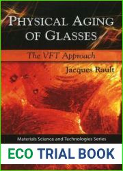 Physical Aging of Glasses: The VFT Approach (Materials Science and Technologies Series)