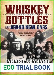 Whiskey Bottles and Brand-New Cars: The Fast Life and Sudden Death of Lynyrd Skynyrd