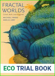 Fractal Worlds: Grown, Built, and Imagined