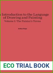 An Introduction to the Language of Drawing and Painting, Volume I: The Painter|s Terms
