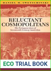 Reluctant Cosmopolitans: The Portuguese Jews of Seventeenth-Century Amsterdam (The Littman Library of Jewish Civilization)