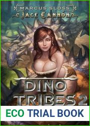 Dino Tribes 2: A LitRPG Prehistoric Epic (Year of the Dinosaur!)