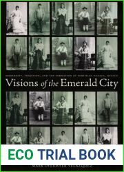 Visions of the Emerald City: Modernity, Tradition, and the Formation of Porfirian Oaxaca, Mexico