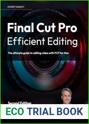 Final Cut Pro Efficient Editing: 2nd Edition